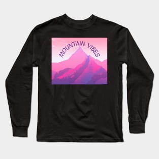 Mountain vibes - good vibes in the mountains Long Sleeve T-Shirt